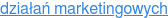 działań marketingowych
